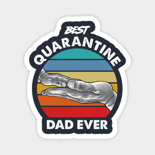 Best Quarantine Dad Ever Magnet