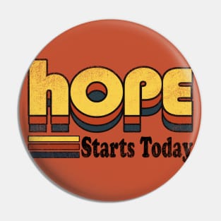 Hope Starts Today Pin