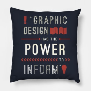 Graphic Design Has The Power To Inform Pillow