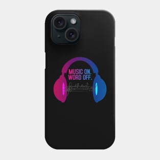 MUSIC ON. WORLD OFF Phone Case