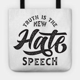 Truth Is The New Hate Speech Tote