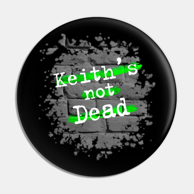 Keith's Not Dead Keith Flint RIP Pin by BlackRavenOath