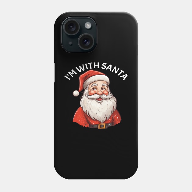 I'm With Santa Claus Fun Christmas Design For Mrs. Santa Claus Phone Case by Funny Stuff Club
