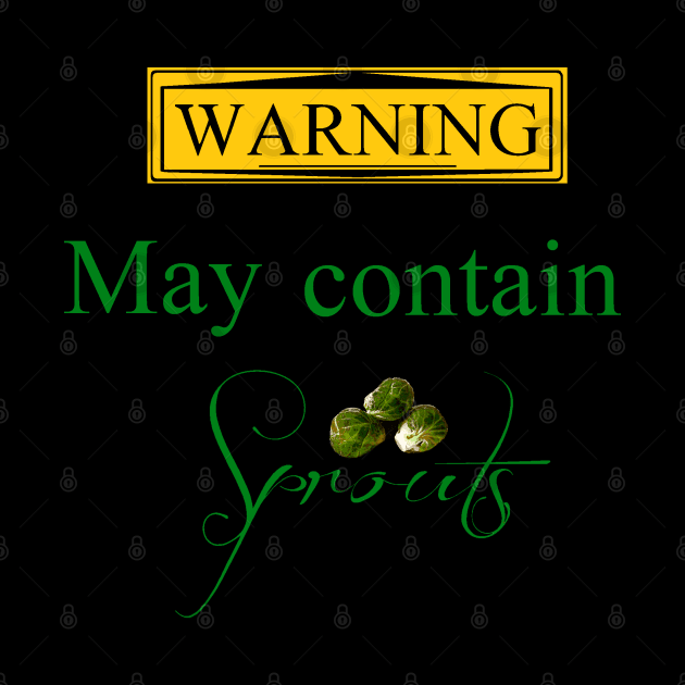 Warning... May contain Sprouts... by jellygnomes