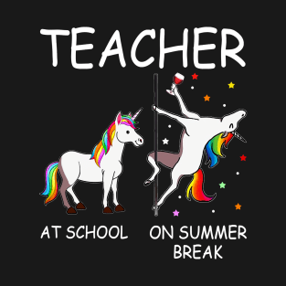 Unicorn Teacher At School And On Summer Break T177 magic T-Shirt