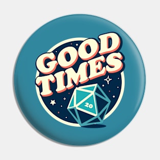 Retro Good Times D20 Dice Tabletop RPG Pin