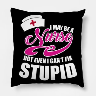 I may be a Nurse but even I can't fix stupid Pillow