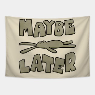 Maybe later funny bunny Tapestry