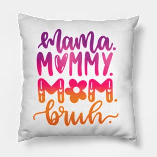 Mama Mommy Mom Bruh Mothers Day Groovy Pillow