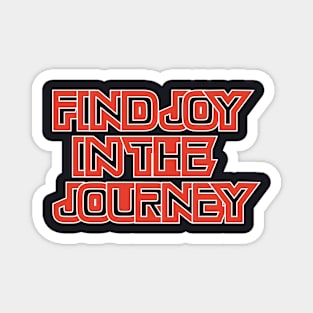 Find Joy In The Journey Magnet