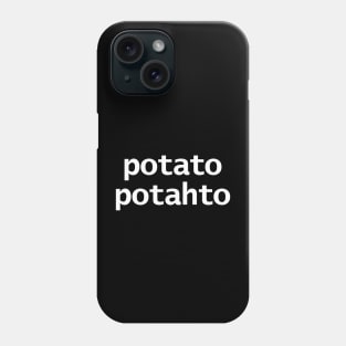 Potahto Is Potato Typography White Text Phone Case