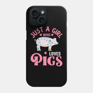 Just A Girl Who Loves Pigs Phone Case