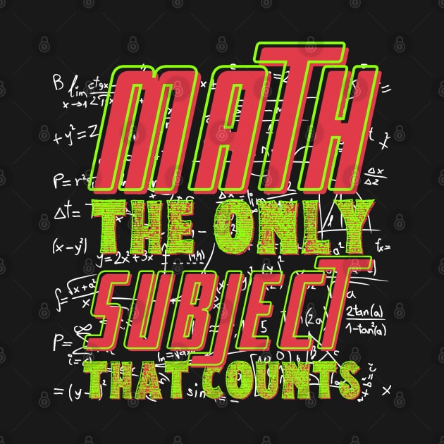 Math The Only Subject That Counts by uncannysage