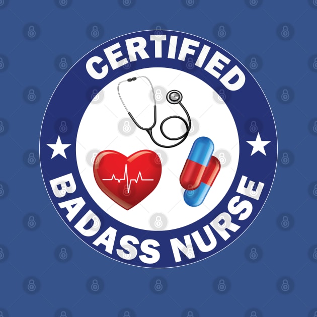 for Nursing Students and Nurses Certified Badass Nurse Circle Blue and white Design by ArtoBagsPlus