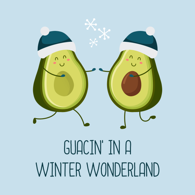 Guacin' In A Winter Wonderland by everinseason