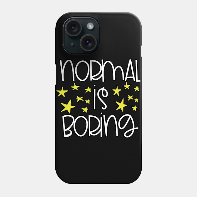 Normal is Boring Phone Case by StacysCellar