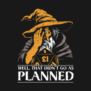 D&D Wizard's Critical Miss - That Didn't go as Planned T-Shirt