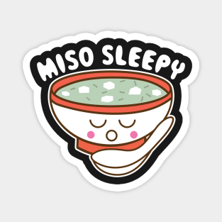 Miso sleepy Ramen Design for a Anime Manga Fan Magnet