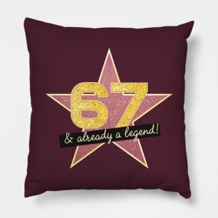 67th Birthday Gifts - 67 Years old & Already a Legend Pillow