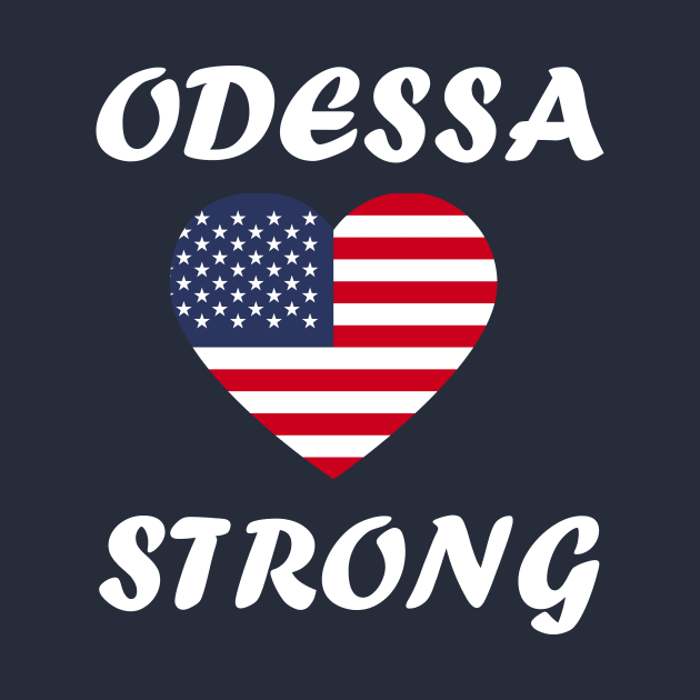 ODESSA STRONG - 100% PROCEEDS TO VICTIMS by OfficialTeeDreams