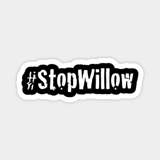 Protect Our Planet Preserve Future Stop Willow #StopWillow Magnet