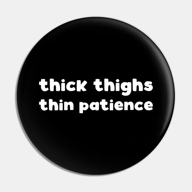 thick thighs thin patience Pin by kapotka