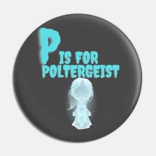 P is for Poltergeist Pin