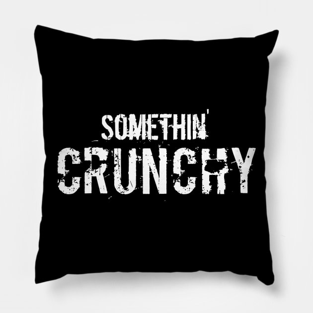 SOMETHIN' CRUNCHY Pillow by Crunch_Store