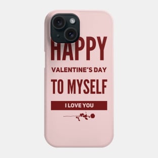 happy valentine's day to myself Phone Case