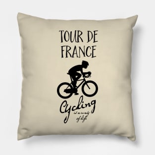 Cycling is a way of life - Tour de France Pillow