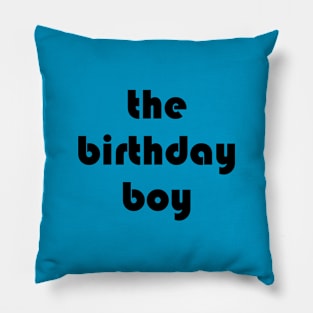 the birthday boy Pillow