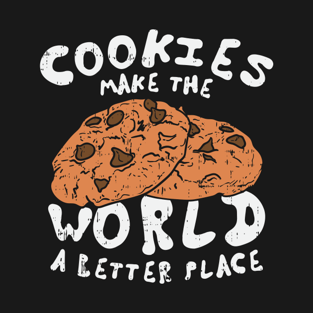 Cookies Make The World A Better Place by seiuwe