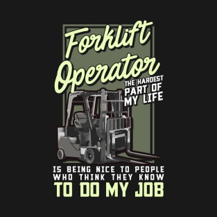 Forklift Operator - Fun Humour Forklift Driver T-Shirt