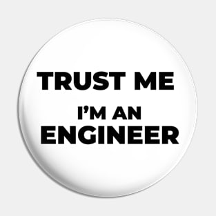 Trust me engineer Pin