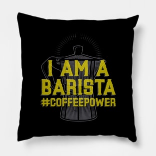 I am a barista coffee power Pillow