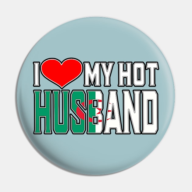 I Love My Hot Algerian Husband Pin by Just Rep It!!