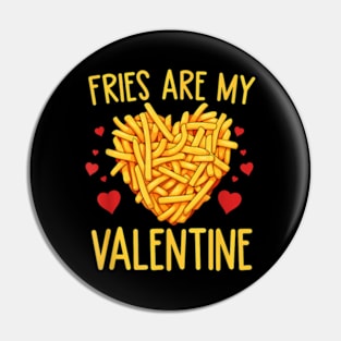 French Fries are My Valentine Pin