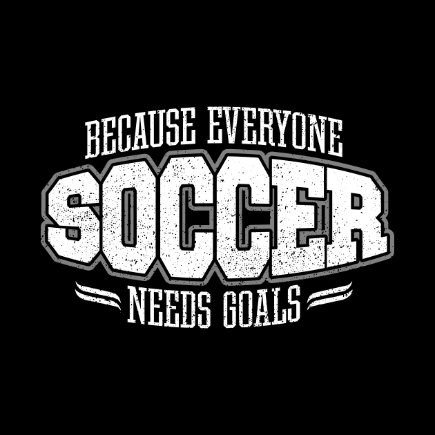 Soccer: Because Everyone Needs Goals by eBrushDesign