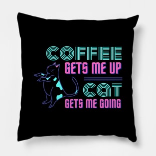 Coffee Gets Me Up, Cat Gets Me Going Pillow