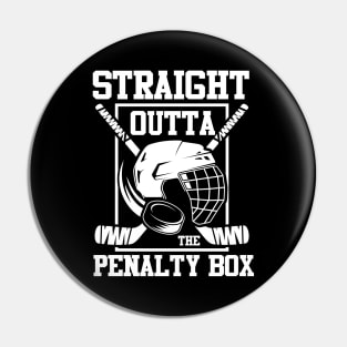 Straight Outta The Penalty Box - Hockey Pin