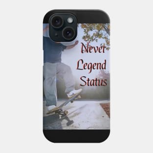 Never Legend Status Phone Case