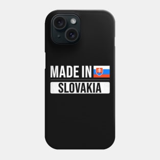 Made In Slovakia - Gift for Slovak With Roots From Slovakia Phone Case