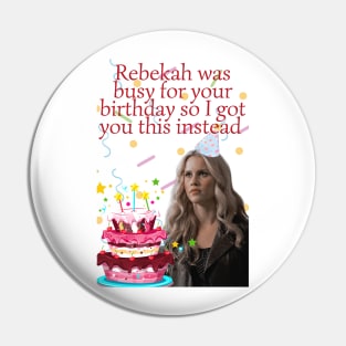 rebekah mikaelson was busy for your birthday present Pin