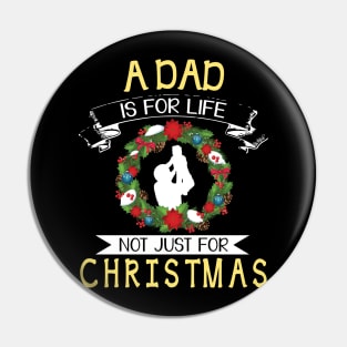 As Dad Is For Life Not Just For Christmas Merry Xmas Noel Pin