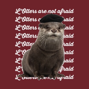 L’Otters are not afraid T-Shirt