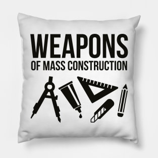 Weapons of mass construction Pillow