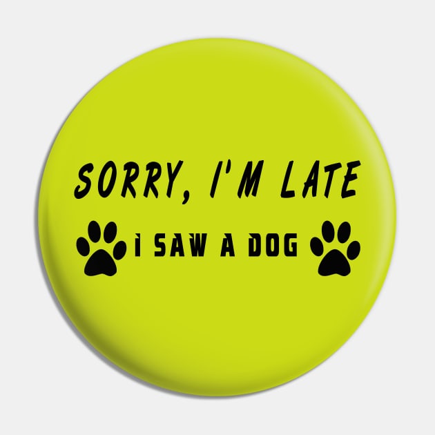 sorry i'm late i saw a dog Pin by MBRK-Store