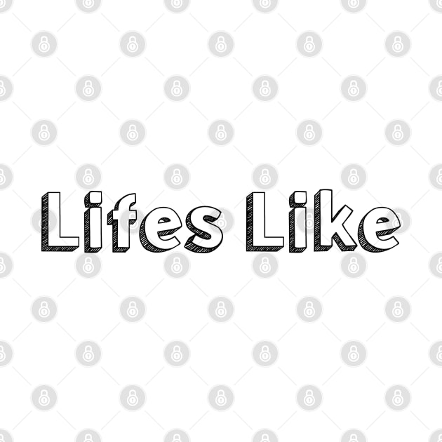 Lifes Like <\\> Typography Design by Aqumoet