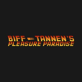 Biff Tannen's Pleasure Paradise Casino & Hotel T-Shirt