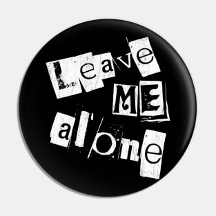 Leave me alone Pin